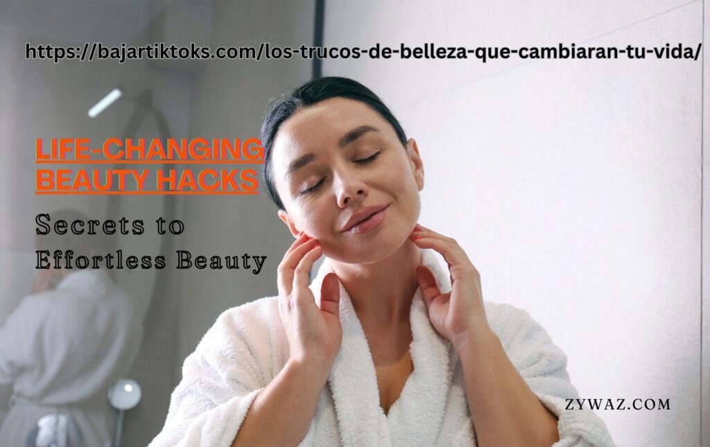 https://bajartiktoks.com/los-trucos-de-belleza-que-cambiaran-tu-vida/