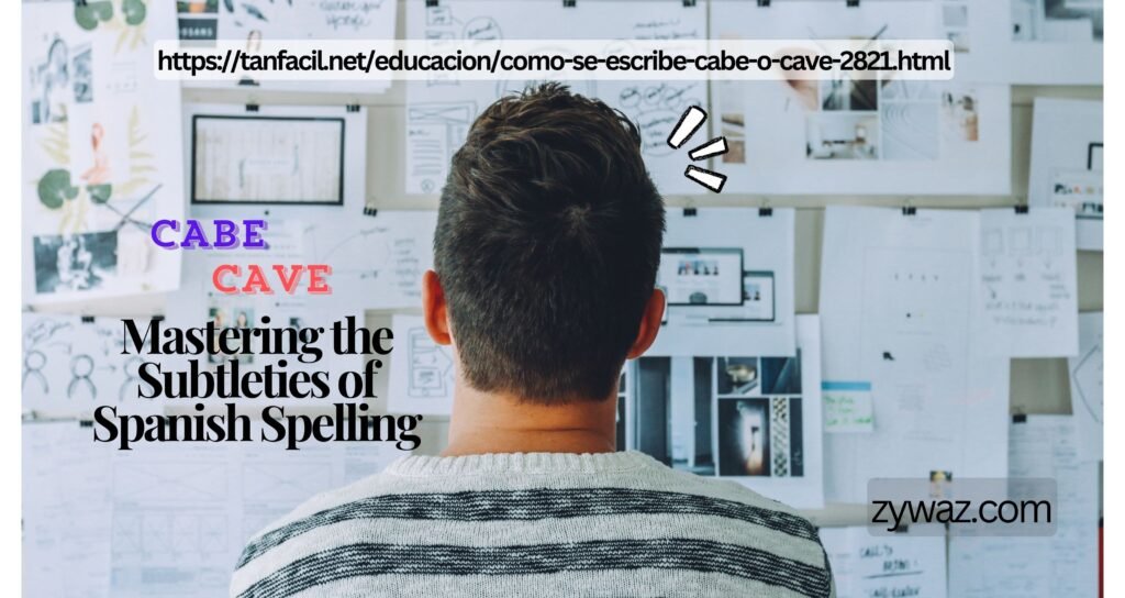 https://tanfacil.net/educacion/como-se-escribe-cabe-o-cave-2821.html